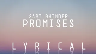 Promises : Sabi Bhinder (Official Lyrics Video)  | Kelly | New Punjabi Song 2021