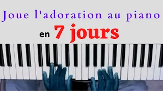 Apprends à adorer Dieu au piano en 7 JOURS