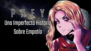 Prey: una Imperfecta Historia Sobre Empatía