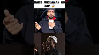 Kaise muslims ho aap 😱| #shorts SUBSCRIBE please