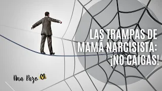 Las trampas de mamá narcisista.