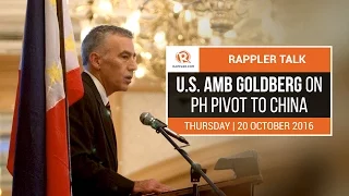 Rappler Talk: US Ambassador Goldberg on PH pivot to China