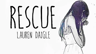 Nightcore → Rescue ♪ (Lauren Daigle) LYRICS ✔︎