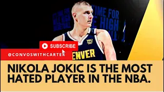 Nikola Jokic Is The Most Hated Player In The NBA.