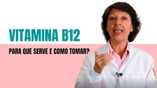 VITAMINA B12 - PARA QUE SERVE? COMO TOMAR? (METILCOBALAMINA)