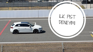 İlk Pist Deneyimi | Audi A3 8V | Istanbul Park Pist Günü