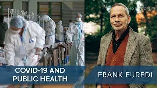 COVID-19 and Public Health | Frank Furedi | #CLIP