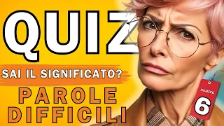 QUIZ: 20 Parole italiane difficili - Scopri quante ne conosci veramente! (parte 6)