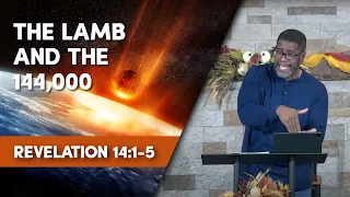 The Lamb and the 144,000 // Revelation 14:1-5 // Sunday Service