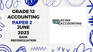 Accounting Grade 12 | June 2023 Paper 2 | Bank Reconciliation
