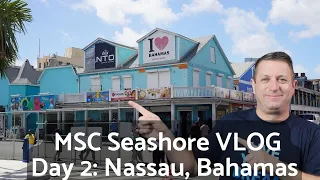 Nassau, Bahamas - MSC Seashore Day 2 Cruise VLOG