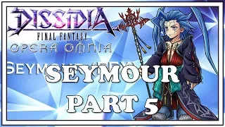 Seymour Event Pt. 5 (Completed) - Dissidia Final Fantasy Opera Omnia