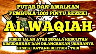 CUKUP DENGARKAN SURAH AL WAQIAH ❇ HUTANG LUNAS ❇ USAHA LANCAR ❇ REZEKI DATANG TAK TERDUGA