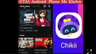 GTA 5 Ko Android phone me chalayen || gta5 chiki AAP Play to Gta5