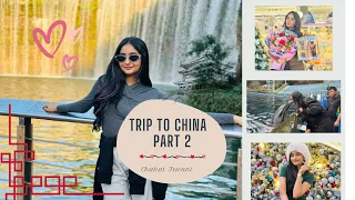 Trip to China 🇨🇳 😍 l Part 2 l Chahat Tewani l Vlog