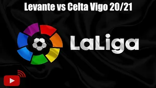 Levante vs Celta Vigo Live | La Liga Simulation 20/21 26/10/2020