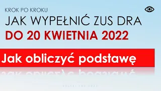 Jak wypełnić deklarację zus DRA w kwietniu 2022 - jak obliczyć podstawę składki. Przykład instrukcja