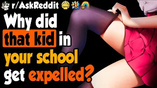 What Did That Kid In Your School Get Expelled For?