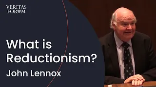 What is Reductionism? John Lennox Explores the Good & Bad | John Lennox