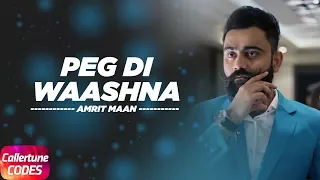 Peg Di Waashna (Callertune Code) | Amrit Maan Ft Dj Flow | Himanshi | Latest Punjabi Song 2018