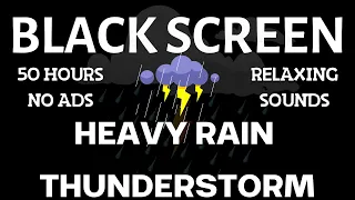 HEAVY RAIN and THUNDERSTORM for Sleeping, Goodbye Anxiety to Deep Sleep Better BLACK SCREEN