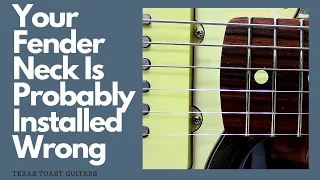 Your Fender Neck Is Probably Installed Wrong