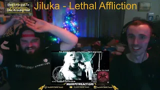 Jiluka - Lethal Affliction | We literally hugged! {Reaction}