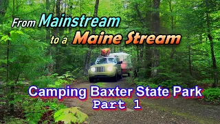 From Mainstream to a Maine Stream: Camping Baxter State Park Part 1