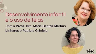 Desenvolvimento infantil e o uso de telas