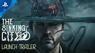 The Sinking City | Launch Trailer | PS4