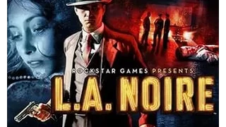 L.A. Noire прохождение - Начало Истории - Часть 1