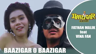 BAAZIGAR O BAAZIGAR | FATHAN MALIK feat VINA FAN | PARODI INDIA