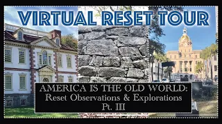 AMERICA IS THE OLD WORLD: Reset Observations & Explorations | Pt. III