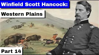 Winfield Scott Hancock: Western Plains | Part 14