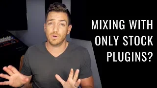 Can You Mix Great Songs With Just Stock Plugins? - RecordingRevolution.com