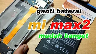 cara ganti baterai xiaomi mi max 2