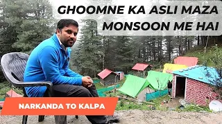 Ghoomne ka Asli Maza Monsoon me hai || Narkanda to Kalpa, Himachal Pradesh