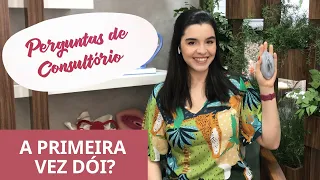 A primeira vez dói? Primeira relação, virgindade, perder a virgindade dói? Perder a virgindade