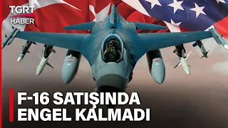 Beklenen Haber Geldi! Türkiye'ye F-16 Satışı İçin ABD Kongresinden İtiraz Gelmedi - TGRT Haber