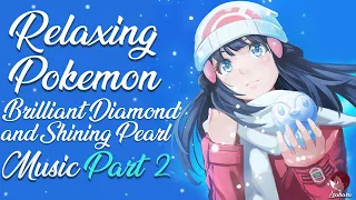 Relaxing Pokemon Brilliant Diamond and Shining Pearl Music (Part 2)