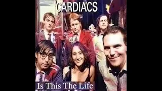 CARDIACS - Is This The Life