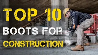 Top 10 Best Work Boots for Construction