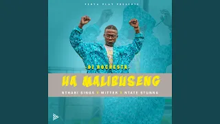 Ha Mmalibuseng (feat. Nthabi Sings, Mitter & Ntate Stunna)