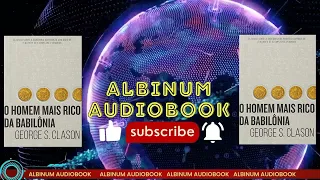 AudioBook Completo | O Homem Mais Rico da Babilônia PART 1 | George Samuel Clason  #albinumaudiobook