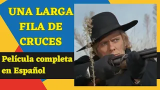 Una larga fila de cruces | Del Oeste | Película completa en Español