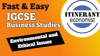 IGCSE Business studies 0450 - 6.2 - Environmental and Ethical Issues