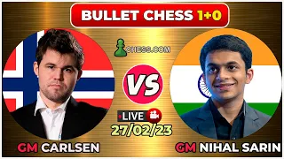 GM Magnus Carlsen vs GM Nihal Sarin | Bullet chess 1+0 | Chess.Com | 27/02/23