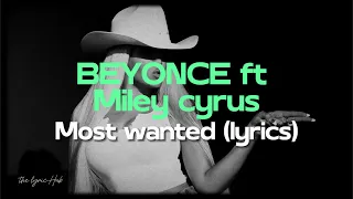 Beyonce ft Miley Cyrus - Most Wanted (Lyric video)