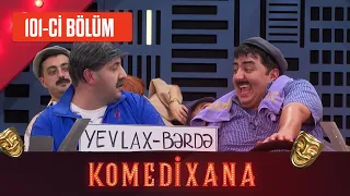 Komedixana 101-ci Bölüm  19.06.2021