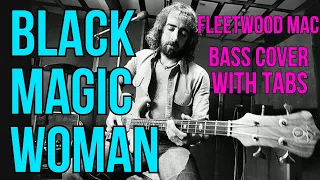 Black Magic Woman - Fleetwood Mac - Bass Cover With Tabs (John Mcvie)